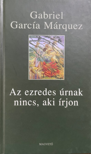 Az ezredes �rnak nincs, aki �rjon