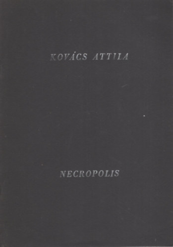 Kov�cs Attila: Necropolis