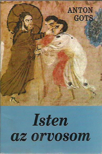 Isten az orvosom