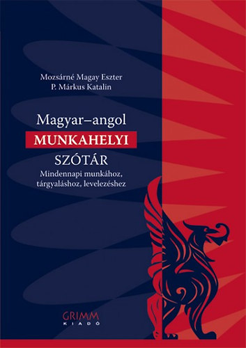 Mozsrn Magay Eszter; P. Mrkus Katalin  (szerk.) - Magyar-angol munkahelyi sztr