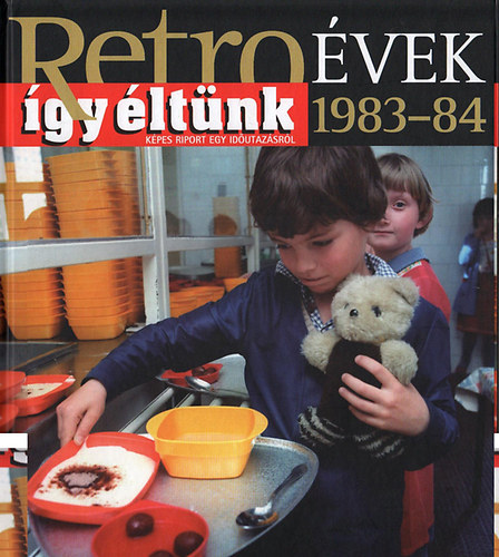 Retrovek 1983-84 - gy ltnk - Kpes riport egy idutazsrl