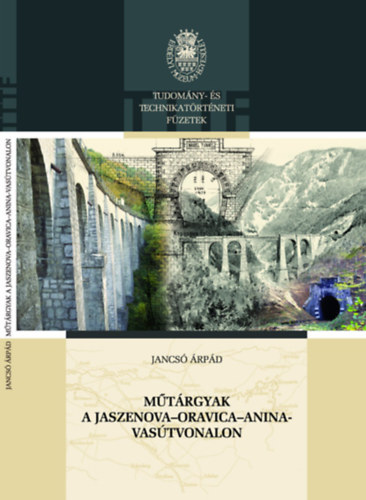 M�t�rgyak a Jaszenova- Oravica-Anina-vas�tvonalon- dedik�lt