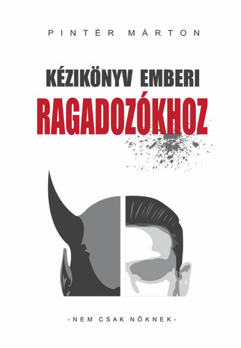 Kziknyv emberi ragadozkhoz - Nem csak nknek