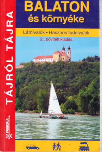Dr. Feh�r Gy�rgy; Dr. Somorjai Ferenc - Balaton �s k�rny�ke (T�jr�l t�jra) - L�tnival�k, hasznos tudnival�k