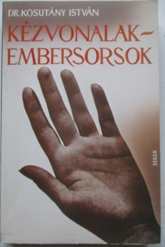 Kzvonalak - embersorsok (Tudomnyos gyakorlati kz-tan) - Orvosok, tantk, szlk, brzol mvszek s mvelt laikusok szmra