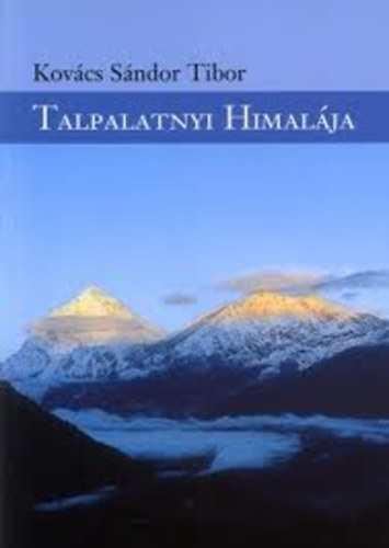 Talpalatnyi Himalja (tinapl barangolsokrl, lmnyekrl, vlemnyekrl)