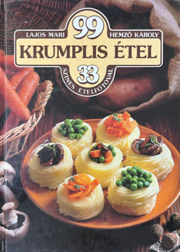 3 db  99 �tel szak�csk�nyv: Krumplis �tel, K�r�t�s �s f�zel�k, Sajt- �s toj�s�tel