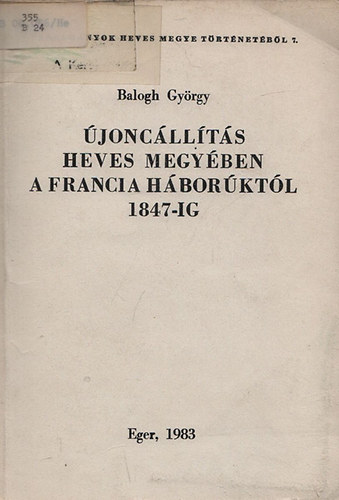 joncllts Heves megyben a francia hborktl 1847-ig