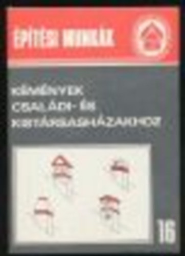 Mag�n�p�t�k Kisk�nyvt�ra - 16. K�m�nyek csal�di �s kist�rsash�zakhoz