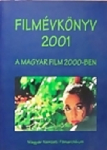 Lwensohn Enik  (szerk.) - Filmvknyv 2001 - A magyar film 2000-ben