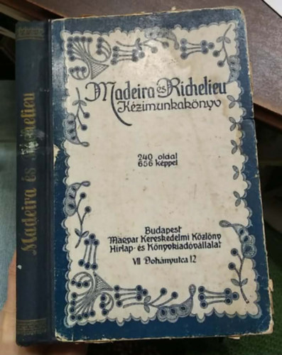 Tolnai Nyomdai M�int�zet - Madeira �s Richelieu k�zimunkak�nyv