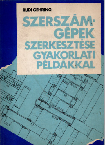 Rudi Gehring - Szerszmgpek szerkesztse gyakorlati pldkkal