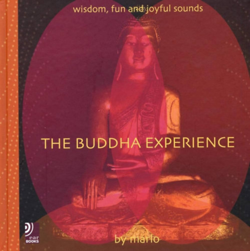 The Buddha Experience: Wisdom, Fun And Joyful Sounds (With 4 Audio Cd's)