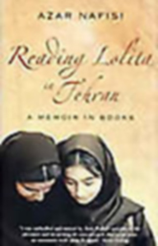 Azar Nafisi - Reading Lolita in Tehran: A Memoir in Books