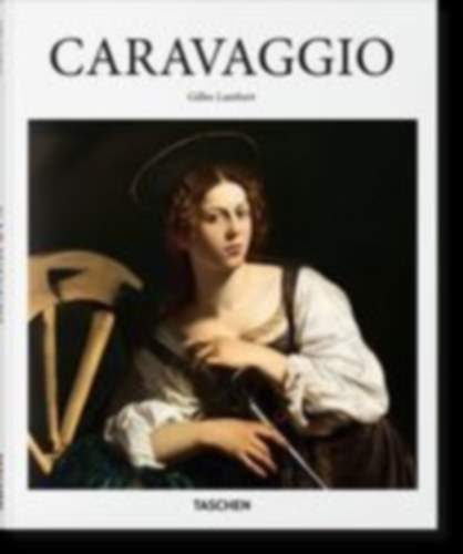 Gilles Lambert - Caravaggio - Ein Genie, seiner Zeit voraus