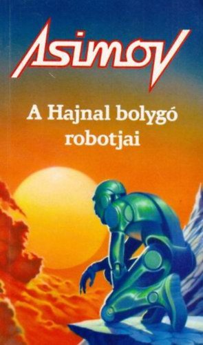 A Hajnal bolyg robotjai