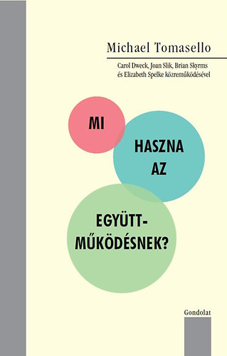 Michael Tomasello - Mi haszna az egyttmkdsnek?