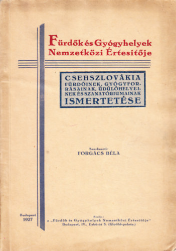 Frdk s Gygyhelyek Nemzetkzi rtestje: Csehszlovkia frdinek, gygyforrsainak, dlhelyeinek s szanatriumainak ismertetse