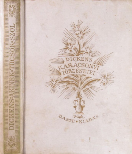 Dickens Kroly - Akinek tcsk szl a tzhelyn...Dickens karcsonyi trtnetei