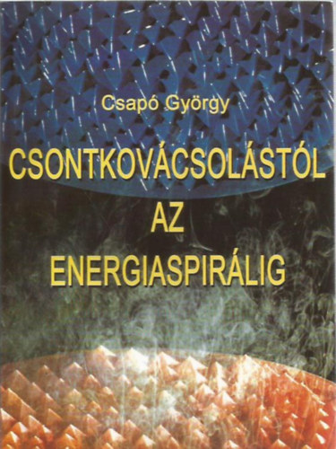 Csontkovcsolstl az energiaspirlig