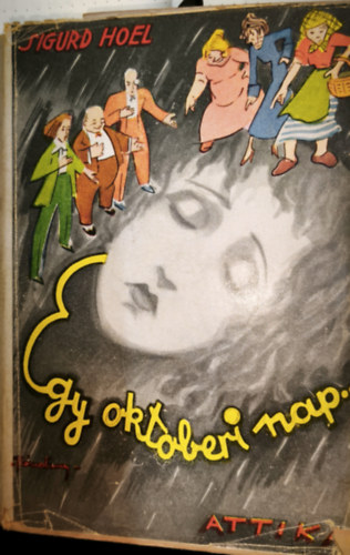 Szerző Sigurd Hoel Fordító Könyves Károly - Egy októberi nap.....