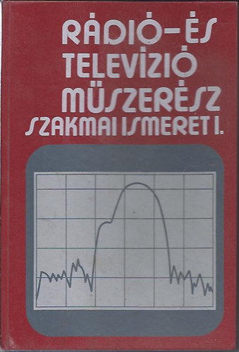 Mez� B�la; Vars�nyi J�nos - R�di�- �s telev�zi�-m�szer�sz szakmai ismeret I.
