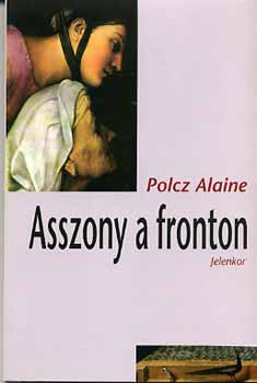 Polcz Alaine - Asszony a fronton