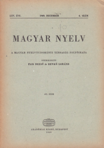 Magyar Nyelv (A Magyar Nyelvtudomnyi Trsasg Folyirata) (LXV. vf. 4. szm 1969. december)