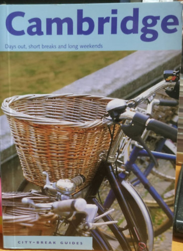 Annie Bullen - Cambridge ...More Than a Guide - Days Out, short breaks and long weekends (City-Break Guides)