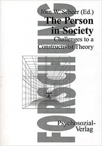 J�rn W Scheer - The Person in Society: Challenges to a Constructivist Theory