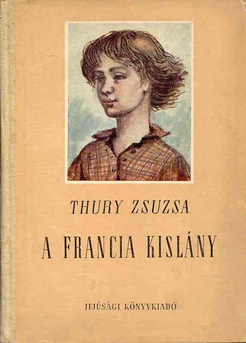 Thury Zsuzsa - A francia kislny