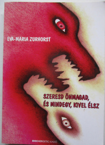 Szeresd �nmagad, �s mindegy, kivel �lsz