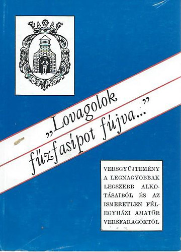 "Lovagolok fzfaspot fjva"- Flegyhzi versgyjtemny