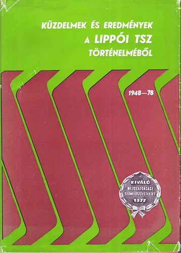 Dr. Pakuts Béla - Küzdelmek és erdemények a lippói tsz történelméből 1948-1978