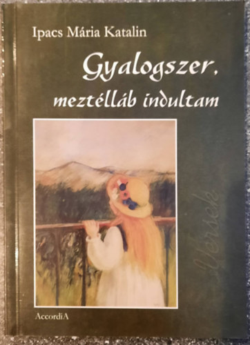 Gyalogszer, meztllb indultam