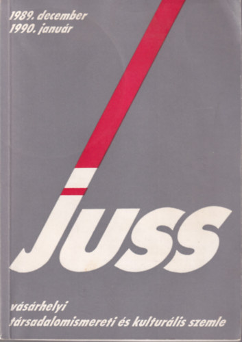 Juss - v�s�rhelyi t�rsadalomismereti �s kultur�lis szemle 1989. december 1990. janu�r