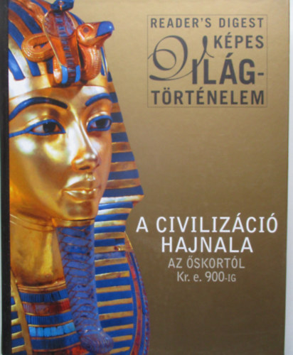 1. A civiliz�ci� hajnala- Az �skort�l Kr.e. 900 -ig