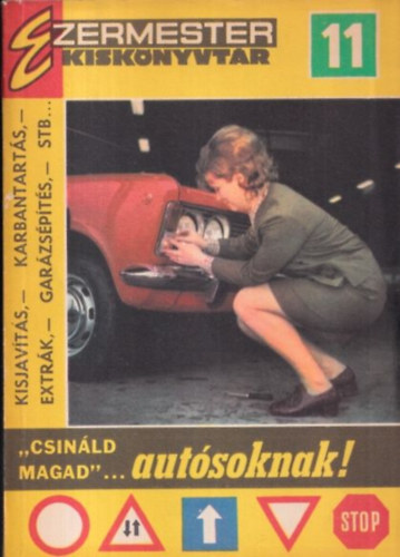 Szűcs József - Csináld magad... Autósoknak (Ezermester Kiskönyvtár 11)