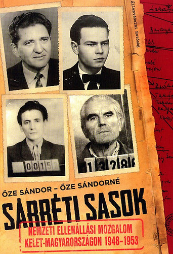 Srrti sasok - Nemzeti ellenllsi mozgalom Kelet-Magyarorszgon 1948-1953
