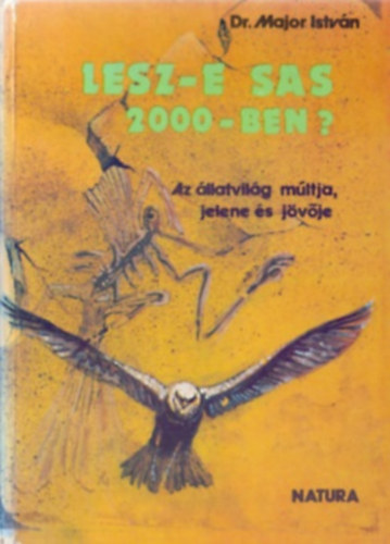 Lesz-e sas 2000-ben? (Az llatvilg mltja, jelene s jvje)