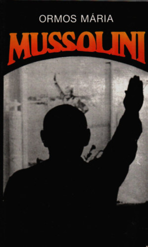 Ormos Mria - Mussolini