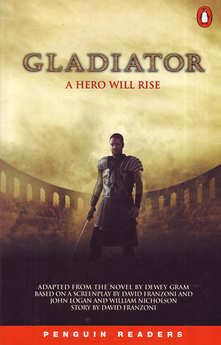 Gladiator - A hero will rise (Penguin readers level 4 - Intermediate)