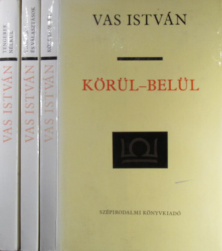 Vas Istv�n - Tengerek n�lk�l-Vonz�sok �s v�laszt�sok-K�r�l-bel�l-Tanulm�nyok I-III-