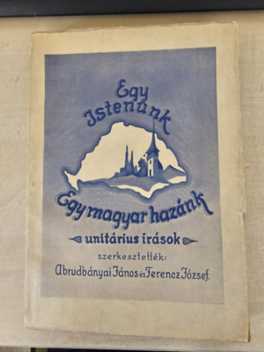 Egy Istennk, egy magyar haznk - Unitrius rsok