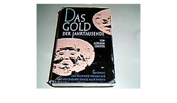 Gordon Cooper - Das gold der Jahrtausende (Évezredek aranya német nyelven)