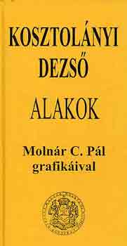 Kosztolnyi Dezs - Alakok