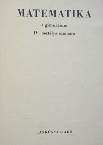 Czapry Endre Cser Andor - Matematika a gimnzium IV. osztlya szmra