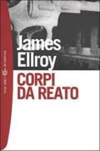 James Ellroy - Corpi da reato