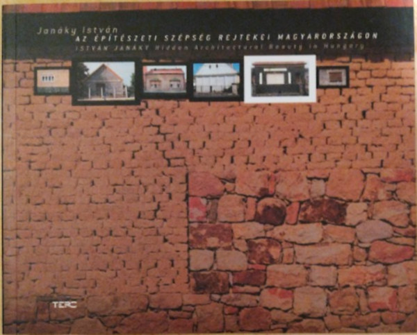 Jan�ky Istv�n - Az �p�t�szeti sz�ps�g rejtekei Magyarorsz�gon