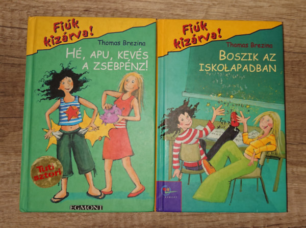 Thomas Brezina - 2 kötet az Egmont Fuúk kizárva! című sorozatából: Hé, apu, kevés a zsebpénz!, Boszik az iskolapadban